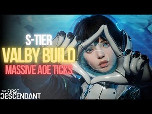 UPDATED MAXED VALBY AOE/BOSS BUILD (MASSIVE TICK DMG) | The First Descendant Valby Build Guide