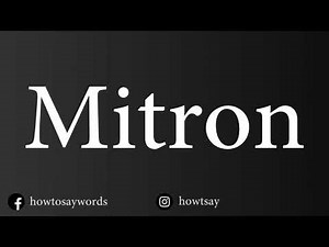 How To Pronounce Mitron