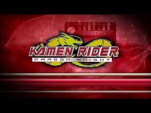 Kamen Rider Dragon Knight - Opening (No Sound Effects)