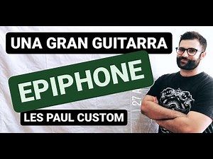 🎸🎸 EPIPHONE LES PAUL CUSTOM review ESPAÑOL