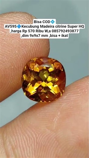 Bisa COD💠AV595🔷️Kecubung Madeira citrine Super HQ,harga Rp 570 Ribu W,a 085792493877,dim 9x9x7 mm