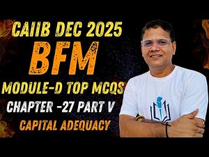 CAIIB Dec 2025 | BFM Chapter 27 Part V Top MCQs | Capital Adequacy | CAIIB WITH ASHOK