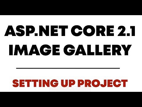 Creating Image Gallery With Asp.Net Core 2.1 Web API - Setting Up Project