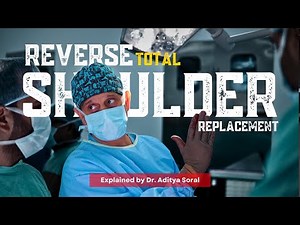 Reverse Total Shoulder Replacement | Life-Changing Surgery Explained by Dr. Aditya Soral
