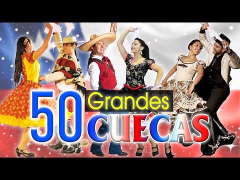 50 CUECAS CHILENAS TRADICIONALES SUPER POPULARES