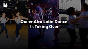 Queer Afro Latin Dance Is Taking Over