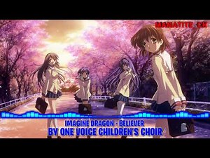 [Nightcore] Imagine Dragon - Believer (One Voice Children's Choir Cover)