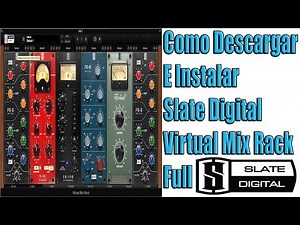 Como Descargar E Instalar Slate Digital Virtual Mix Rack Full 2016 - 2017
