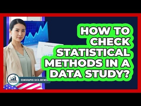 How To Check Statistical Methods In A Data Study?