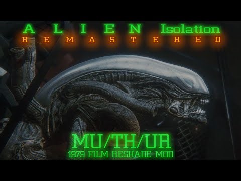 Alien Isolation Remastered with MU/TH/UR Reshade Mod + Alias Isolation