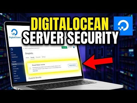 How to Secure Your Server with DigitalOcean - Full Guide