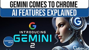 Gemini Comes To Chrome: How Google Is Improving Browser With AI - Explained
