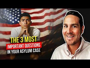 The Three Most Important Questions in an Asylum Case