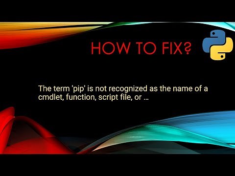 How To Fix - 'pip' is not recognized as the name of a cmdlet, function, ...