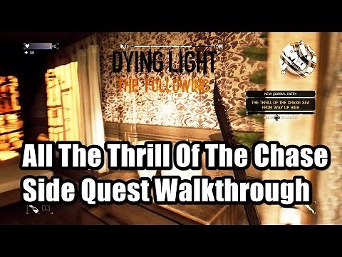 Dying Light The Following All The Thrill Of The Chase Side Quest Walkthrough