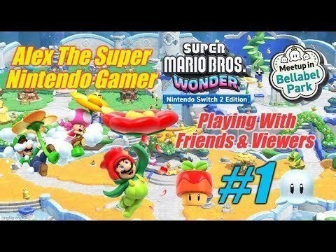 Super Mario Bros Wonder + Meetup In Bellabel Park - Playing With Friends & Viewers #1🌷🥀
