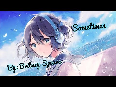Nightcore - Sometimes (Britney Spears) (Lyrics)