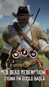 Red Dead Redemption 2 Oyuna Başlarken En Güçlü Ol, Tüm Özellikleri En Maximum Yapmak.