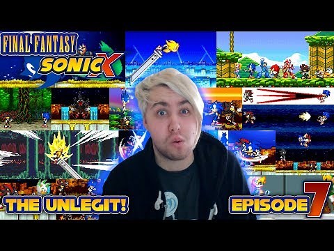 Final Fantasy Sonic X: Episode 7 - The Unlegit (Revealed Truth) - AWAKENING A NEW SUPERFORM!!!