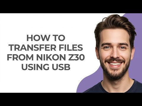 How to Transfer Files From Nikon Z30 Using Usb - GUIDE!