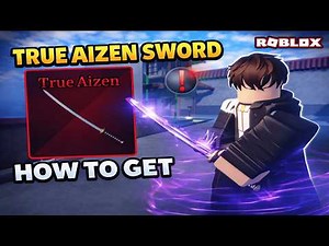 How to Unlock True Aizen Sword in Sailor Piece | How to Get True Aizen Sword in Sailor Piece