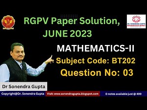 || RGPV Paper Solution || Mathematics-2 || BT202 || June 2023 || Q No 03 || Dr Sonendra Gupta ||