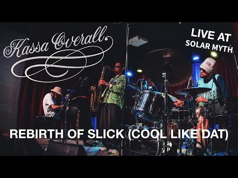 "Rebirth of Slick (Cool Like Dat" | Kassa Overall live at Solar Myth