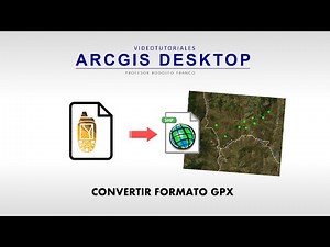 Tutorial ArcGIS Cap.20-03: Convertir formato GPX en ArcGIS Desktop