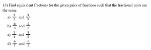 13) Find equivalent fractions for the given pairs of fractions ... | Filo