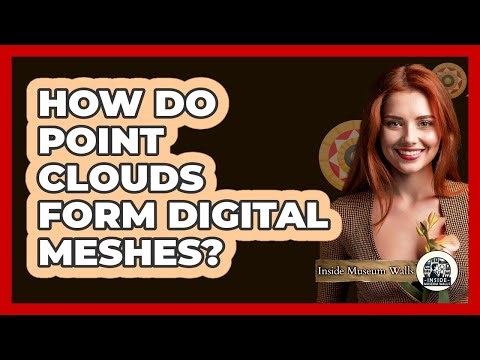 How Do Point Clouds Form Digital Meshes?