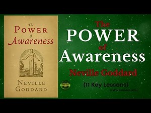 The Power of Awareness - Neville Goddard | 11 Powerful Lessons