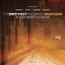 The Destiny Program - Subversive Blueprint. The 12-Point Program To Self Revolution