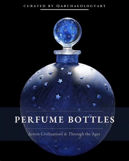 Perfume Vessels Through Time And Across Civilizations