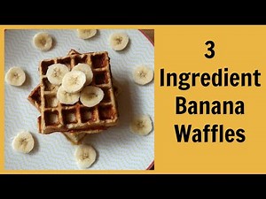Banana Waffles Recipe Easy, Homemade and 3 Ingredients
