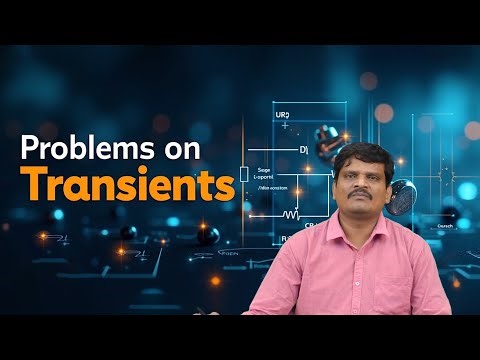Problems on Transients by Mr. P Mallikarjun
