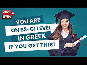 B2-C1 SUPER ADVANCED GREEK LISTENING AND READING: WATCH EVERY DAY TO IMPROVE YOUR SKILLS #greek