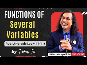 Functions of Several Variables In Real Analysis | Lecture 41 (III) by Dubey Sir | CSIR NET | IIT JAM