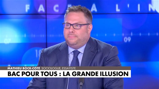 L'édito de Mathieu Bock-Côté : «Bac pour tous : la grande illusion»