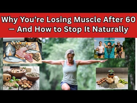 Why You’re Losing Muscle After 60 — And How to Stop It Naturally (Doctors Won’t Tell You This) 👵🧓