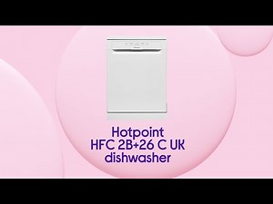 Hotpoint HFE 2B+26 C N UK Full-size Dishwasher - White | Product Overview | Currys PC World