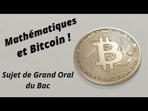 Les mathématiques et le Bitcoin : sujet de grand oral du Bac