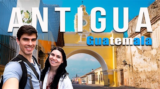 Antigua, Guatemala: Our Must-Do Experiences