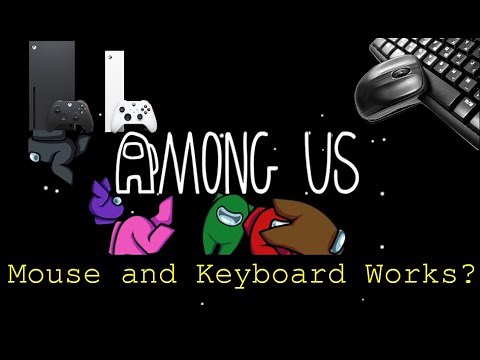 Among us - Xbox Series X - mouse and Keyboard test