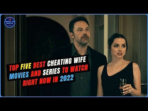 Top FIVE Best Cheating Wife Movies And Series To Watch Right Now In 2022