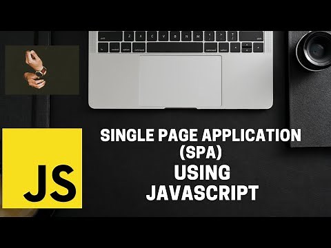 Create Single Page Application (SPA) using plain JavaScript ( in 13 minutes )
