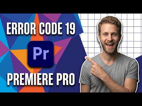 Premiere Pro Error Code 19 (Easy Fix Guide)