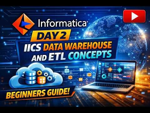 Day 2 IICS Data Warehouse and ETL concepts
