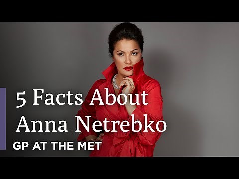 5 Fabulous Facts About Anna Netrebko | Anna Netrebko in Concert | Great Performances at the Met