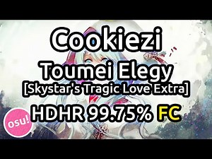 Cookiezi | Konuko - Toumei Elegy [Skystar's Tragic Love Extra] HDHR 99.75% FC 663pp | Liveplay