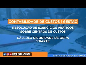 TEMA: CENTRO DE CUSTOS | RESOLUÇÃO DE EXERCÍCIO PRÁTICO (EXERCÍCIO 1) - 1° PARTE